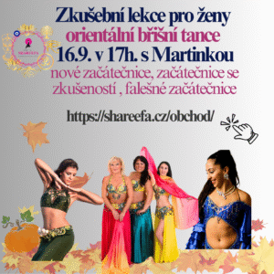 Ženy - zkušební lekce orientální břišní tance pro nové začátečnice 16. září 2025 v 17h. s Martinkou