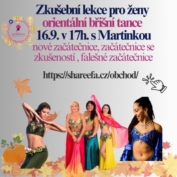 Ženy - zkušební lekce orientální břišní tance pro nové začátečnice 16. září 2025 v 17h. s Martinkou