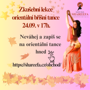Zkušební lekce orientální břišní tance pro nové začátečnice ženy a slečny 17h./ 24. září 2025